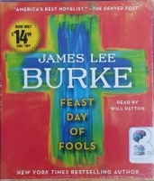 Feast Day of Fools written by James Lee Burke performed by Will Patton and  on CD (Abridged)